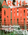 RUHR: Vom Gebiet zum Raum / From Territory to Space