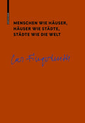 Menschen wie Häuser, Häuser wie Städte, Städte wie die Welt