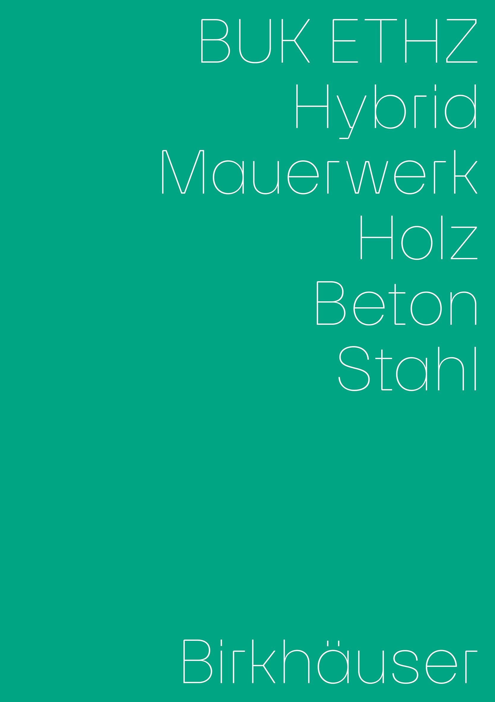 Hybrid, Mauerwerk, Beton, Holz, Stahl