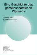 Eine Geschichte des gemeinschaftlichen Wohnens