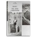 BAKU – OIL AND URBANISM