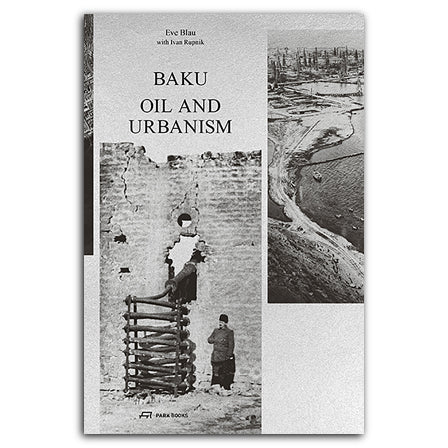 BAKU – OIL AND URBANISM