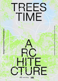 Trees, Time, Architecture!