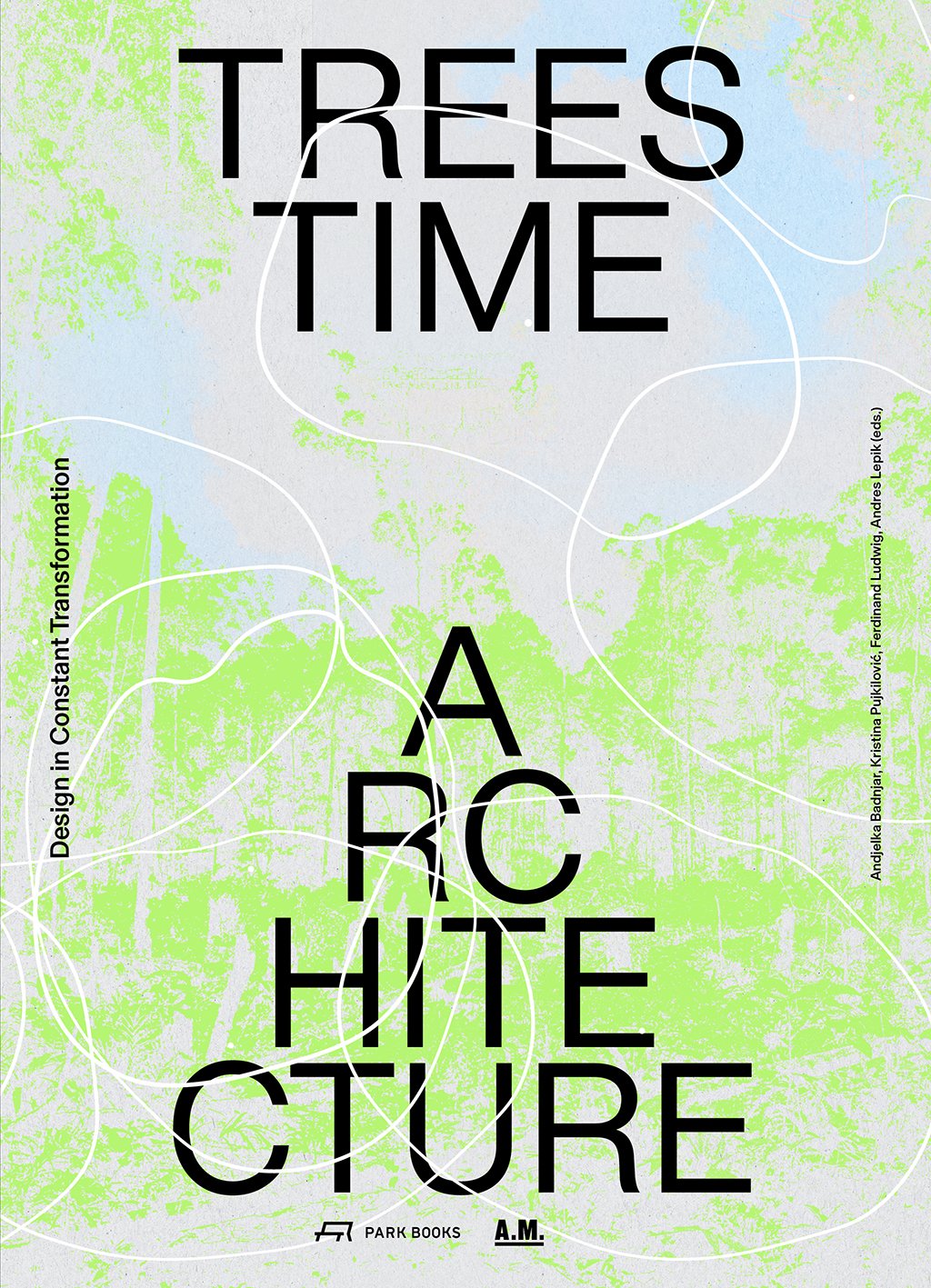 Trees, Time, Architecture!