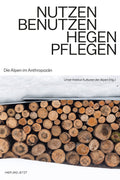 Nutzen. Benutzen. Hegen. Pflegen.