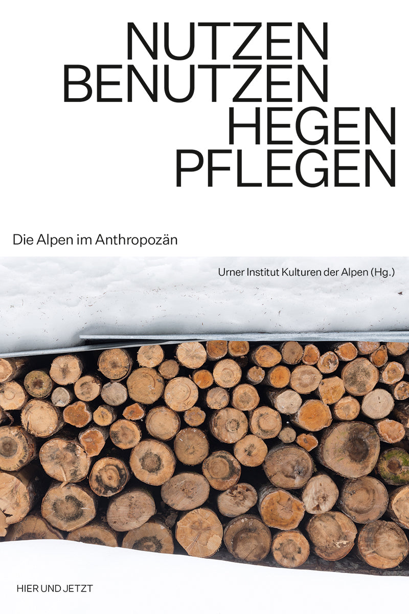 Nutzen. Benutzen. Hegen. Pflegen.