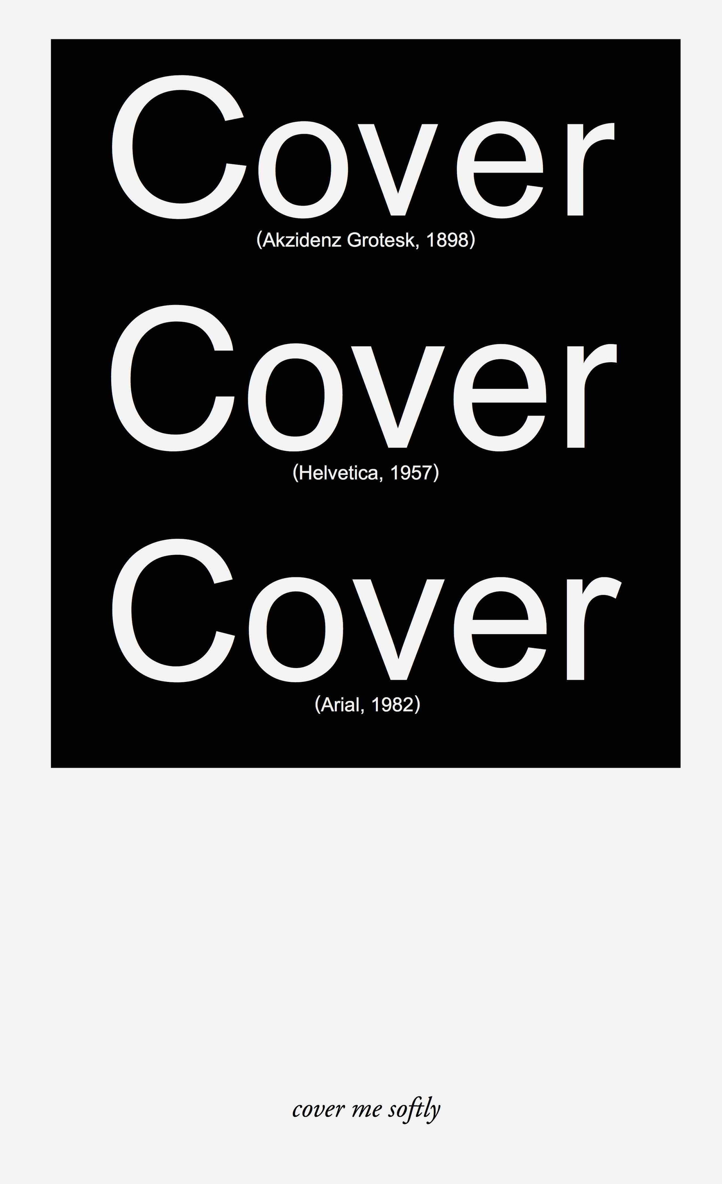 Cover me softly
