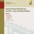 Konstruktionsdetails im Garten- und Landschaftsbau - Band 2
