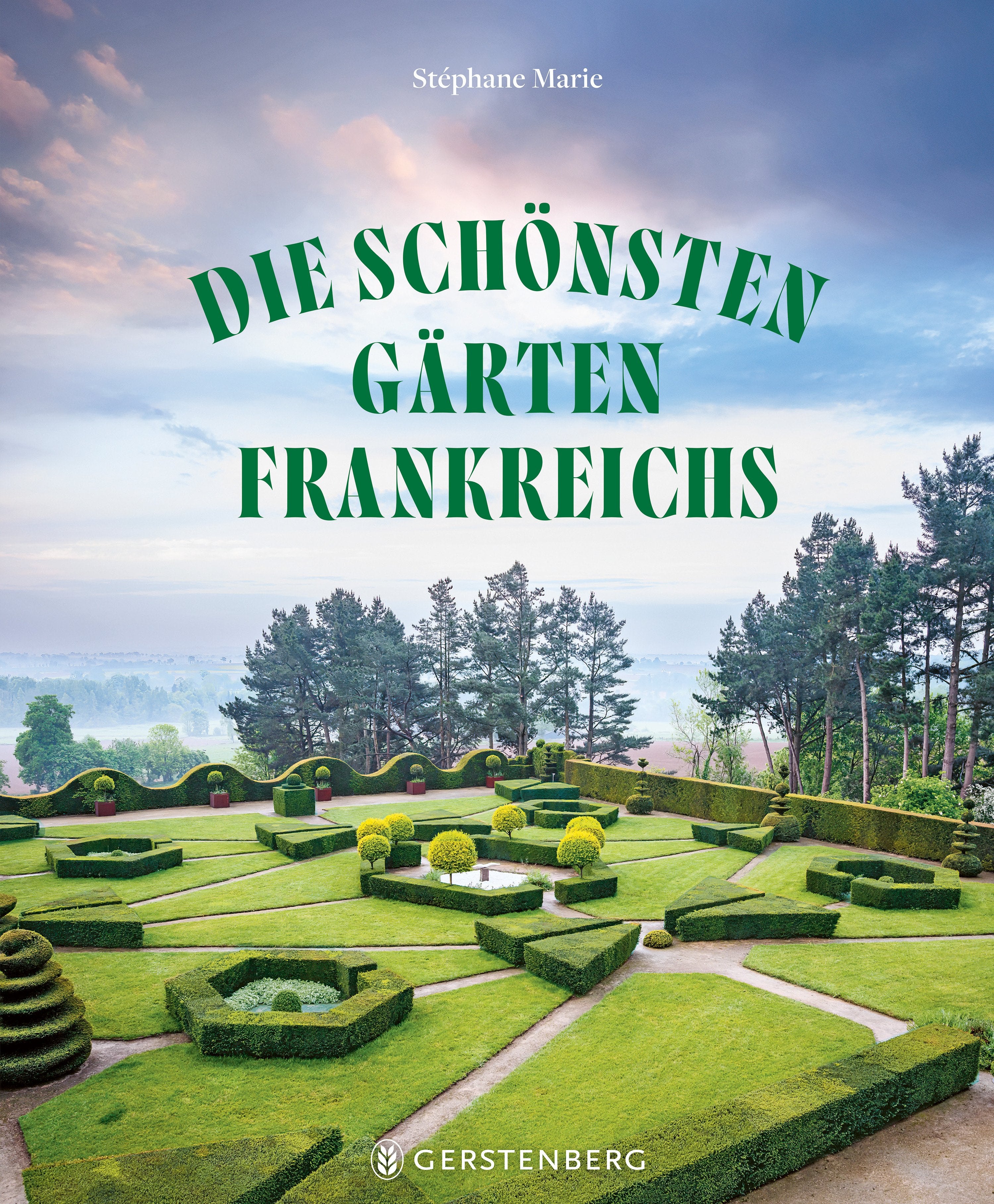 Die schönsten Gärten Frankreichs