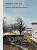 Landschaftsarchitektur lernen. Geschichte, Gegenwart und Perspektiven.