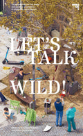 Let’s Talk Wild!