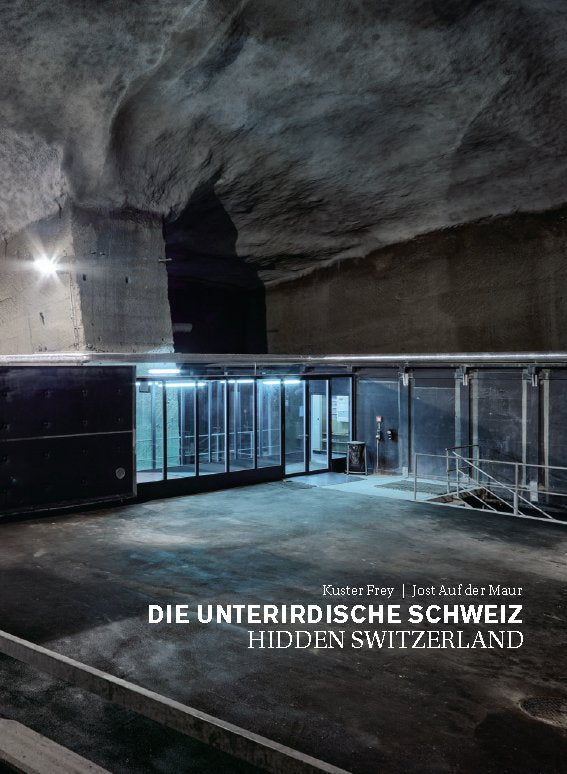 Die unterirdische Schweiz – Hidden Switzerland