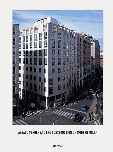 Asnago and Vender and the Construction of Modern Milan