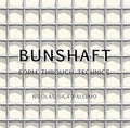 Bunshaft: Form Through Technics