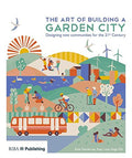 The Art of Building a Garden City