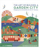 The Art of Building a Garden City