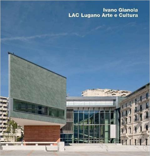 Ivano Gianola, LAC Lugano Arte e Cultura, Lugano