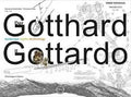 Der Gotthard / Il Gottardo
