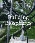 Building Biospheres