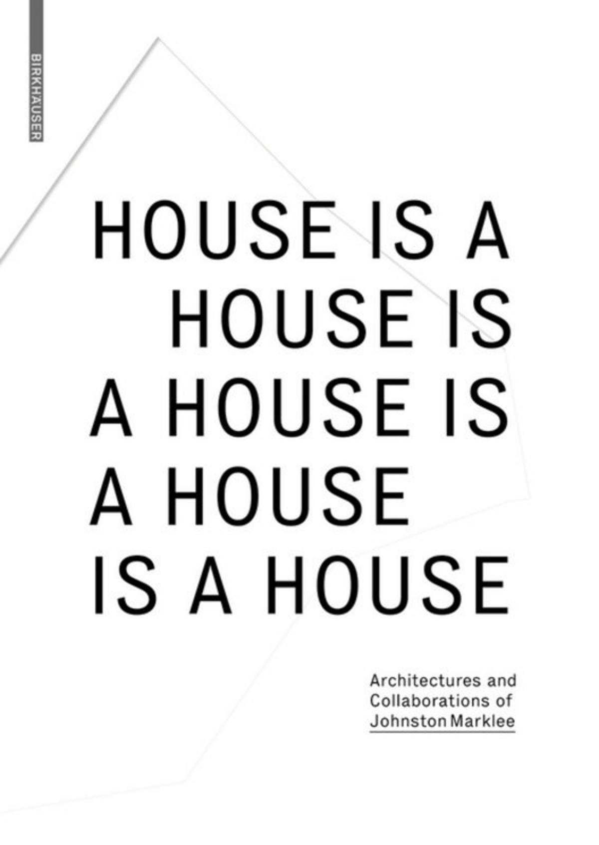 House Is A House Is A House Is A House