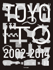 Toyo Ito 2002 - 2014