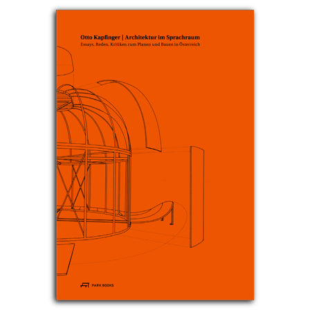 Otto Kapfinger: Architektur im Sprachraum