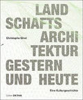 Landschaftsarchitektur gestern und heute Christophe Girot