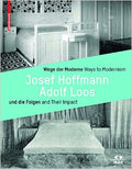 Josef Hoffmann, Adolf Loos und die Folgen.