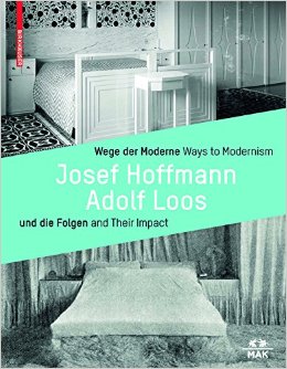 Josef Hoffmann, Adolf Loos und die Folgen.