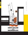 Der Raum als Membran Siegfried Ebeling