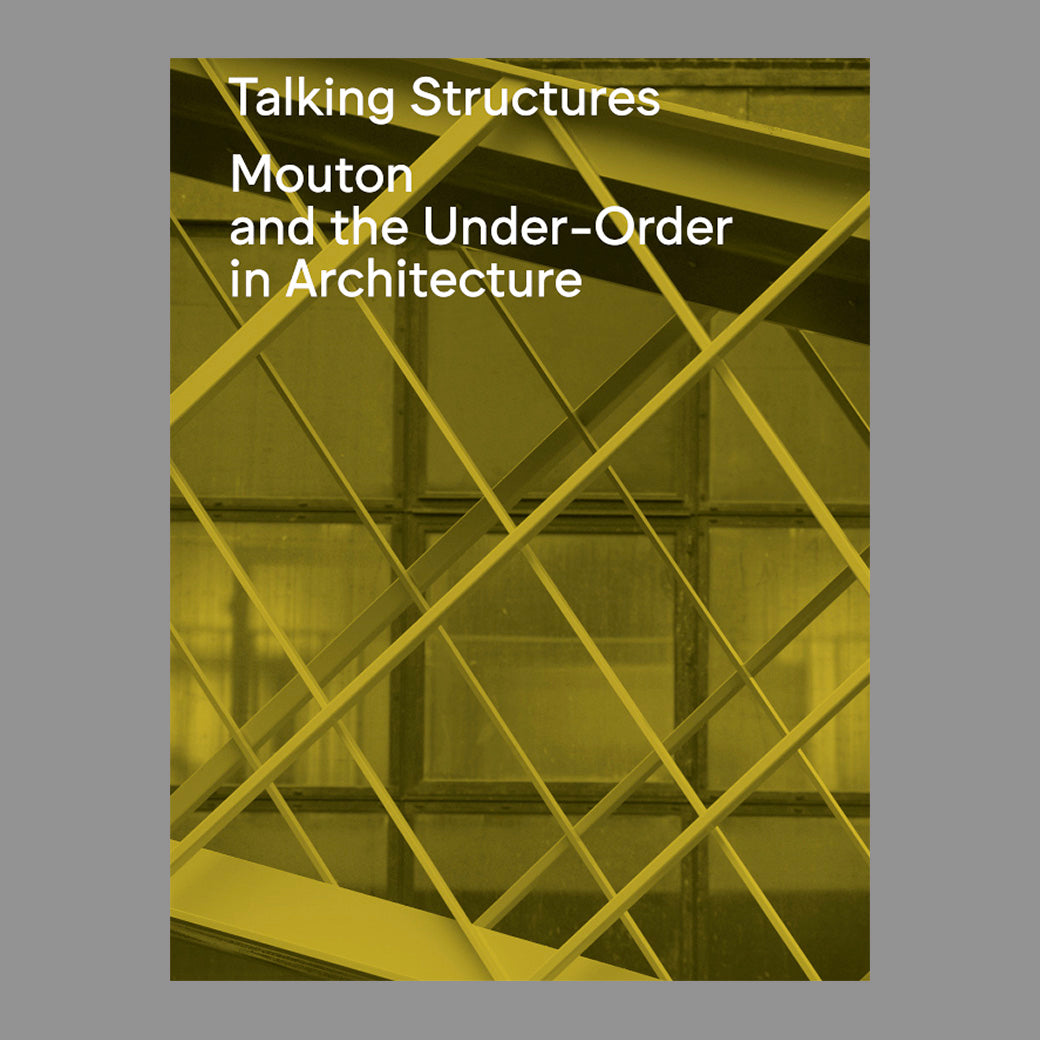 Talking Structures: Mouton and the Under-Order in Architecture