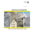 Hüttenbau im Hochgebirge
