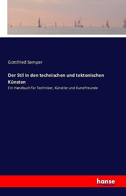 Der Stil in den technischen und tektonischen Künsten