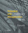 Visionäre und Alltagshelden