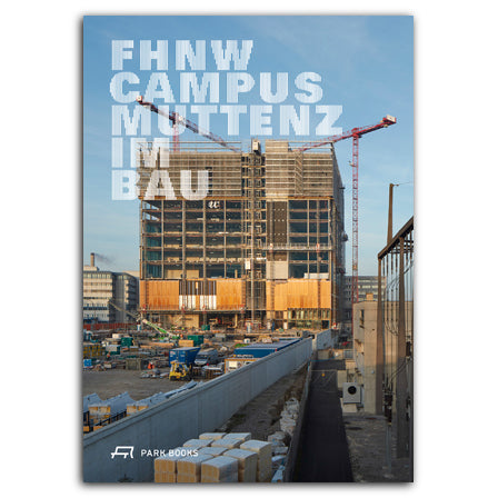FHNW Campus Muttenz im Bau
