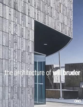 The Architecture of Will Bruder